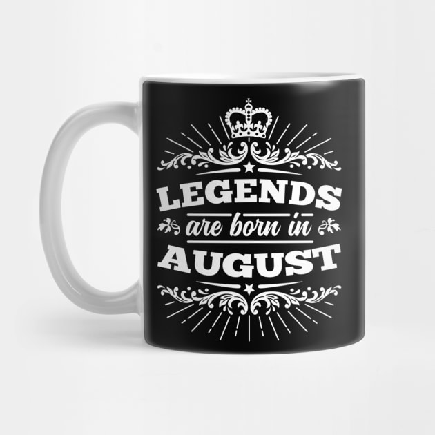 Legends Are Born In August by DetourShirts